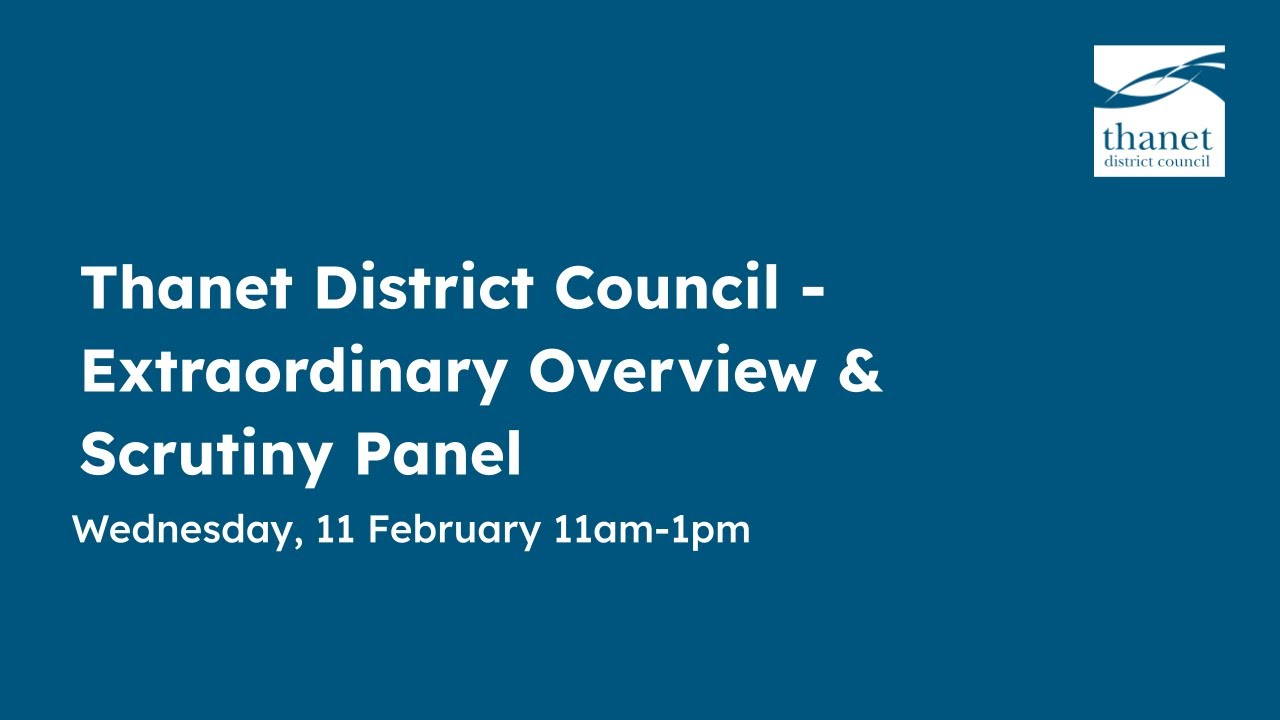 Thanet District Council - Extraordinary Overview & Scrutiny Panel - 11 February 2026