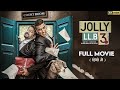 Jolly LLB 3 2025 FULL MOVIE JOLLY LLB 3 AKSHAY KUMAR ARSHAD WARSI Saurabh Shukla