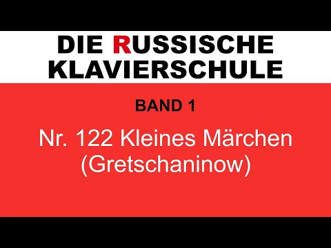 Die Russische Klavierschule, Band 1, Nr. 122 Kleines Märchen (Alexander Gretschaninow) aus op. 98