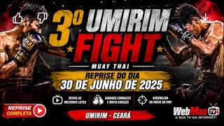 🥊 3º UMIRIM FIGHT | REPRISE COMPLETA DO EVENTO - 30 DE JUNHO DE 2025 | MUAY THAI AO VIVO