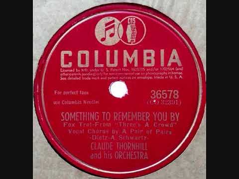 Something To Remember You By  ~ Claude Thornhill & His Orchestra (1942)