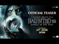 Haunted 3D Echoes Of The Past Official Teaser Vikram Bhatt Anand Pandit Mimoh 12 June