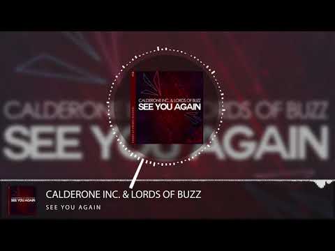 Calderone Inc. & Lords of Buzz - See You Again