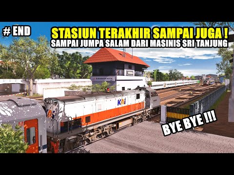 STASIUN TERAKHIR SAMPAI JUMPA - DINAS KA SRI TANJUNG PART-END