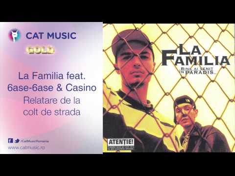 La Familia feat. 6ase-6ase & Casino - Relatare de la colt de strada