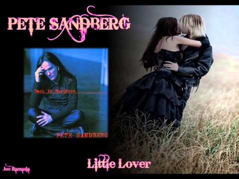 PETE SANDBERG ♠ Little Lover ♠ HQ