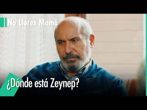 La gente en casa está preocupada por Zeynep - No Llores Mamá