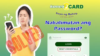 Na-block o nakalimutan ang password sa konek2CARD? Madali lang yan, i-reset credentials  mo lang