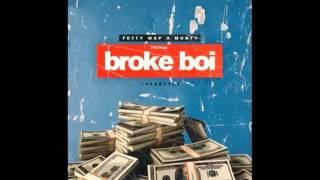 Fetty Wap x Monty - Broke Boi (Freestyle)