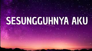SESUNGGUHNYA AKU alif satar lirik 💞