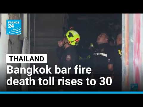 Bangkok bar fire death toll rises to 30, 24 people remain in critical condition