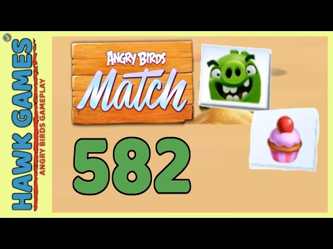 Angry Birds Match ⭐ Level 582 - Walkthrough, No Boosters