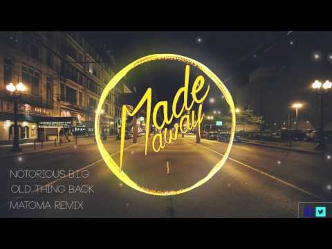 THE NOTORIOUS B.I.G - Old thing back (MATOMAREMIX) / by MadeAway