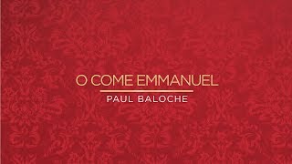Paul Baloche - O Come Emmanuel (Official Lyric Video)