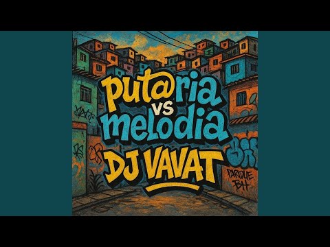 PUTARIA Vs MELODIA · DJ VAVAT · MC Morena · MC Bobiloco