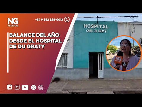NGFEDERAL - BALANCE DEL AÑO DESDE EL HOSPITAL DE DU GRATY - CHACO