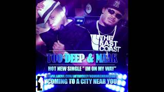 TOO DEEP FT MAAK: I&#39;M ON MY WAY (Audio)