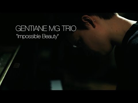 Gentiane MG Trio - Impossible Beauty