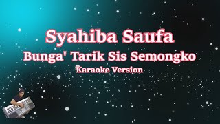 Download lagu SYAHIBA SAUFA - BUNGA _ TARIK SIS SEMONGKO (Karaoke Lirik Tanpa Vocal) mp3