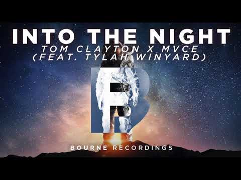 Tom Clayton x MVCE - Into The Night (Feat. Tylah Winyard)