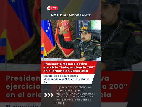 Presidente Maduro activa ejercicio “Independencia 200” en los estados Anzoátegui, Monagas y Bolívar