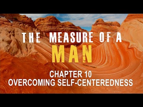 Ch.10 Overcoming Self-Centeredness