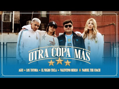 OTRA COPA MAS - AGUI, Los Totora, El Negro Tecla, Valentino Merlo, Nahuel The Coach (Video Oficial)
