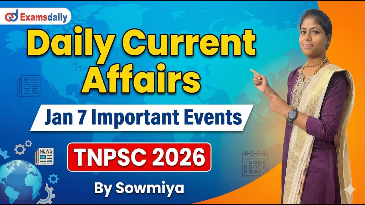 Recent Current Affairs | Jan 7 Important Events | TNPSC 2026 | By Sowmiya