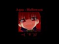 aqua - halloween (slowed + reverbed)