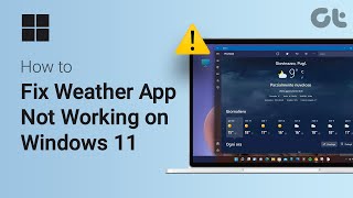 How to Fix Weather App Not Working on Windows 11 | Solve the Weather App Issue on Windows (2024)