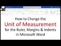 How To Change The Unit Of Measurement For The Ruler Margins And Indents In Microsoft Word