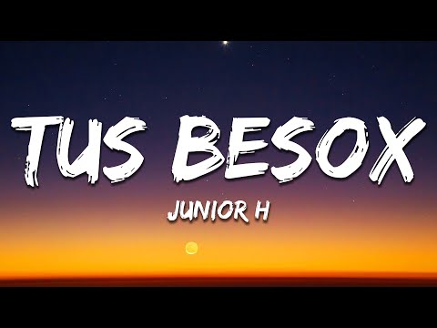 Junior H - TUS BESOX (Texto/Lyrics)