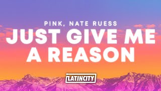 P!nk – Just Give Me a Reason (Lyrics)