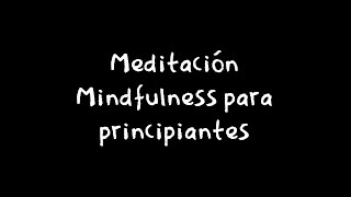 Meditación Mindfulness para principiantes