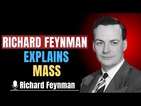 Richard Feynman Explains the Concept of Mass | What Mass Really Means