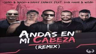 Andas En Mi Cabeza (Remix) (Con Letra) - Chino &amp; Nacho Ft. Daddy Yankee, Don Omar &amp; Wisin (Original)