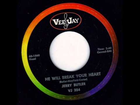 He will Break Your Heart  - Jerry Butler