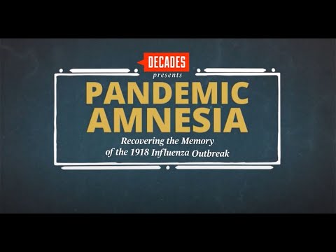 Pandemic Amnesia: Recovering the Memory of the 1918 Influenza Outbreak