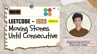 YouTube video 'Moving Stones Until Consecutive | Leetcode 1033 | Approach + Code with explanation.'