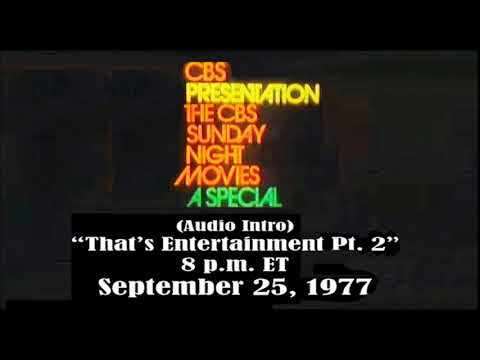 “CBS SUNDAY NIGHT MOVIES” (AUDIO INTRO), “THAT’S ENTERTAINMENT PART 2,” SEPT. 25, 1977