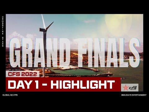 [CFS 2022 GRAND FINALS : DAY 1 Highlight]