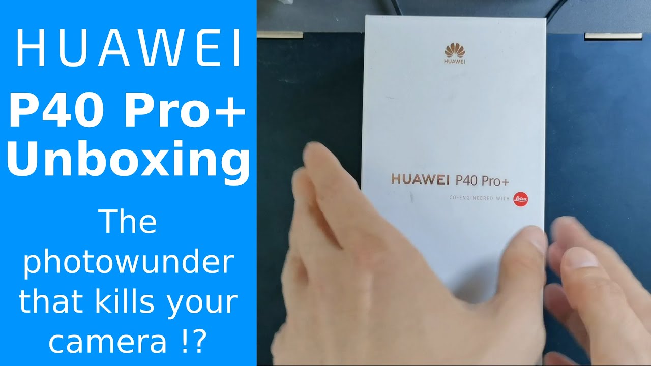 Huawei P40 Pro Plus - Detailed Unboxing & First Impressions