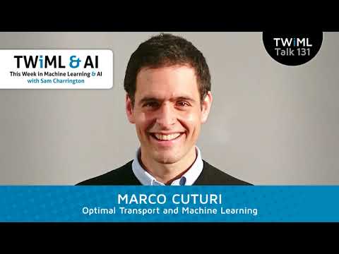 Optimal Transport and Machine Learning with Marco Cuturi - #131