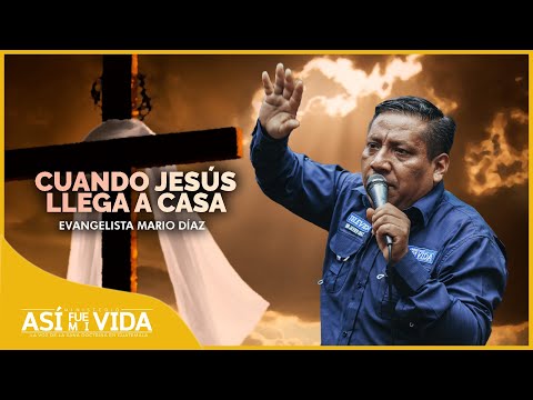 Evan. Mario Díaz - Cuando Jesús Llega a Casa