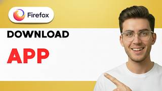 How to Download Firefox App [2026 Full Guide]