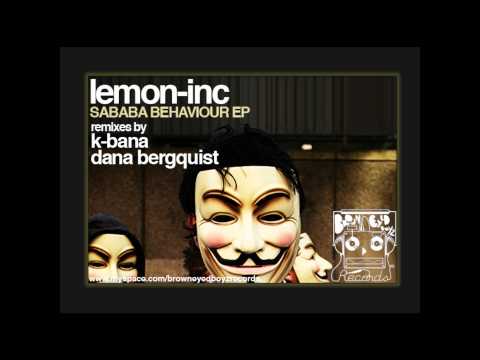 Lemon Inc - Sababa Behaviour (K-Bana Remix) [HQ]