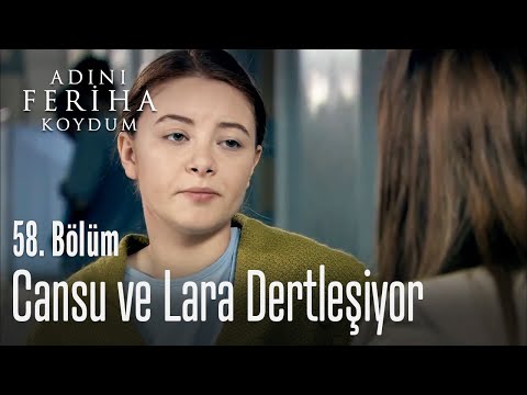 Cansu, Lara'yla dertleşiyor - Adını Feriha Koydum 58. Bölüm