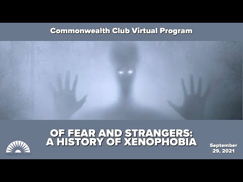 Of Fear and Strangers: A History of Xenophobia