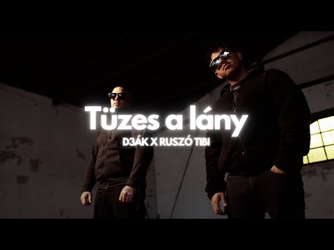 D3ÁK x Ruszó Tibi - Tüzes a lány (Official Music Video)