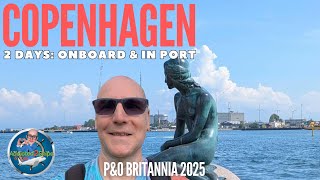 Copenhagen: 2 Days Onboard & In Port | P&O Britannia